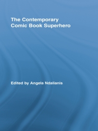 Cover image: The Contemporary Comic Book Superhero 1st edition 9780415878418