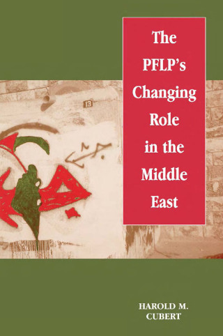 صورة الغلاف: The PFLP's Changing Role in the Middle East 1st edition 9780714647722