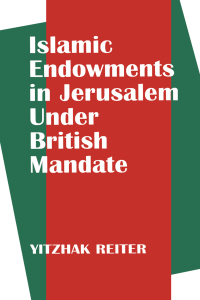Cover image: Islamic Endowments in Jerusalem Under British Mandate 1st edition 9780714646701