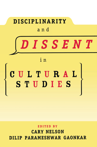 Cover image: Disciplinarity and Dissent in Cultural Studies 1st edition 9780415913713