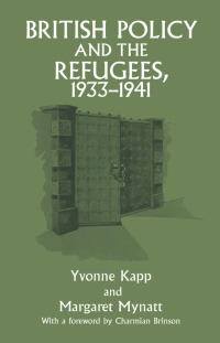 Cover image: British Policy and the Refugees, 1933-1941 1st edition 9780714647975