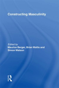 صورة الغلاف: Constructing Masculinity 1st edition 9780415910521