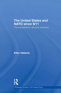Imagen de portada: The United States and NATO since 9/11 1st edition 9780415553681