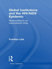 Immagine di copertina: Global Institutions and the HIV/AIDS Epidemic 1st edition 9780415444972