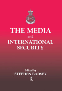 表紙画像: The Media and International Security 1st edition 9780714644066