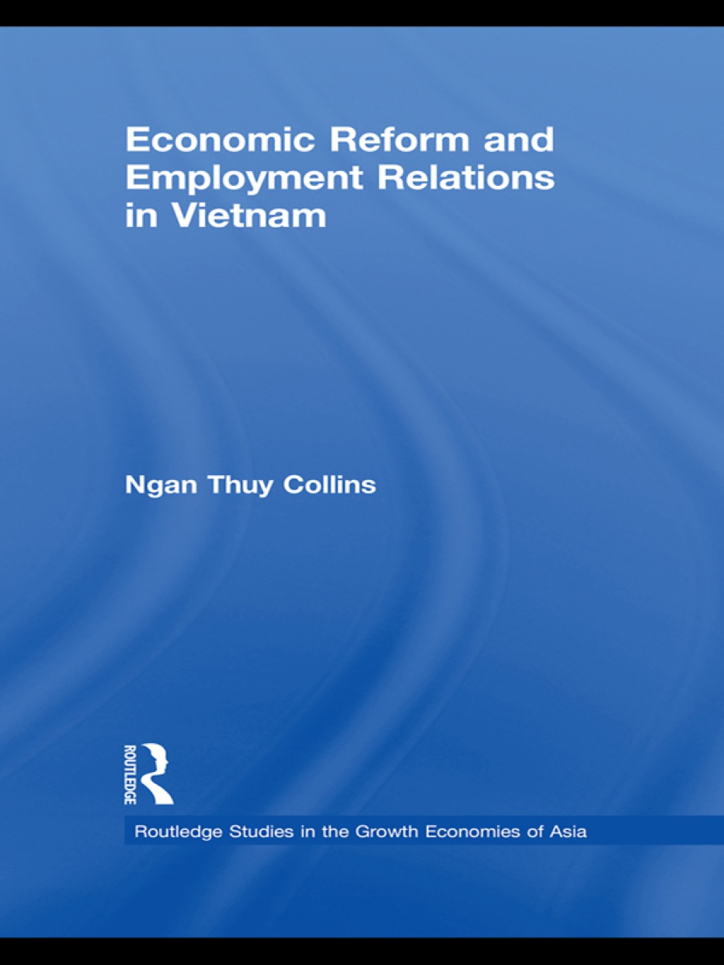 Economic Reform and Employment Relations in Vietnam 1st Edition