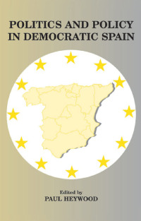Titelbild: Politics and Policy in Democratic Spain 1st edition 9780714644677