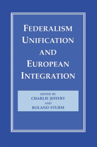 Cover image: Federalism, Unification and European Integration 1st edition 9780714645070