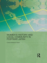 Cover image: Women’s History and Local Community in Postwar Japan 1st edition 9780415559393