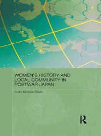 صورة الغلاف: Women’s History and Local Community in Postwar Japan 1st edition 9780415559393