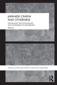 صورة الغلاف: Japanese Cinema and Otherness 1st edition 9780415689571