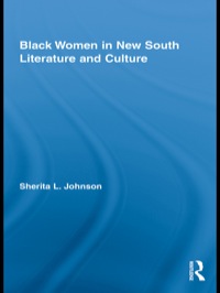 Imagen de portada: Black Women in New South Literature and Culture 1st edition 9780415846288