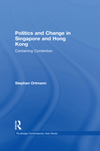 Cover image: Politics and Change in Singapore and Hong Kong 1st edition 9780415627528