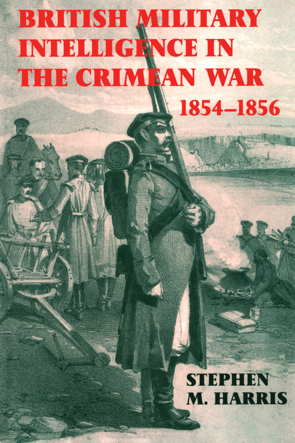 British Military Intelligence in the Crimean War, 1854-1856 1st Edition