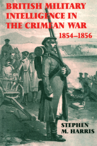 Cover image: British Military Intelligence in the Crimean War, 1854-1856 1st edition 9781138873599