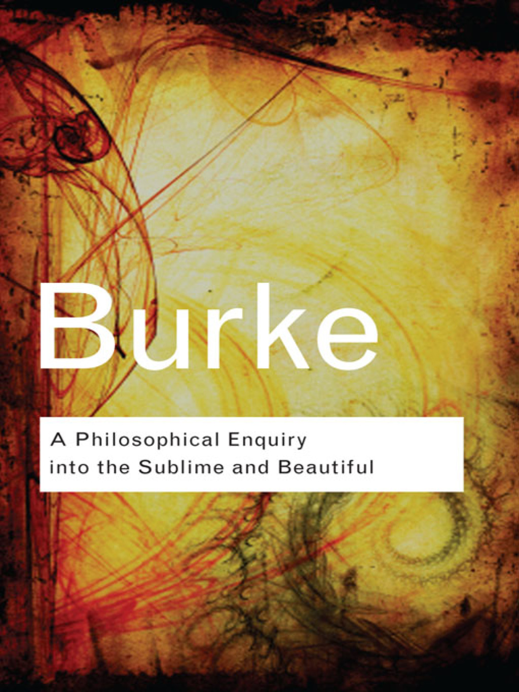 A Philosophical Enquiry Into the Sublime and Beautiful 1st Edition