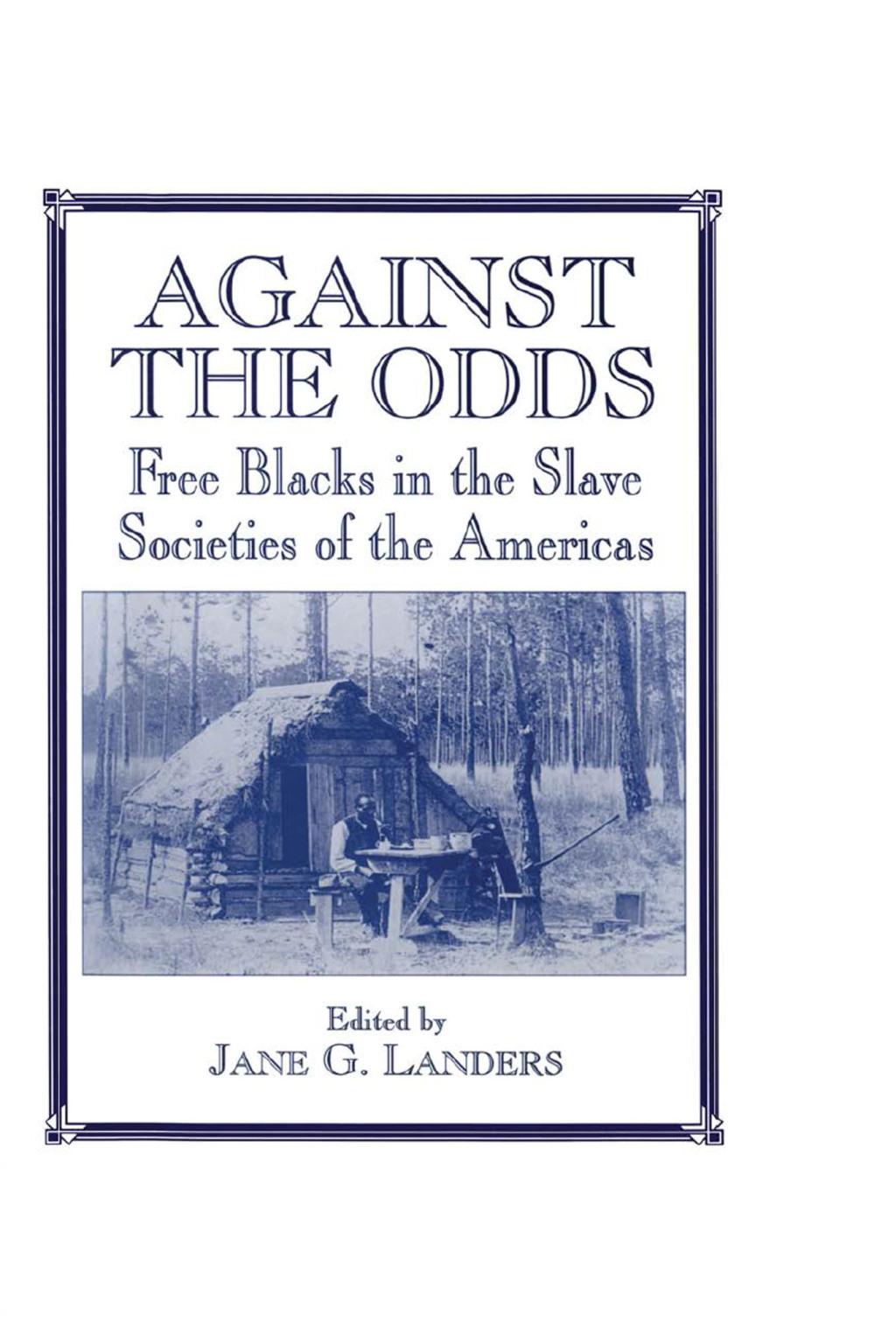 Against the Odds Free Blacks in the Slave Societies of the Americas 1st Edition