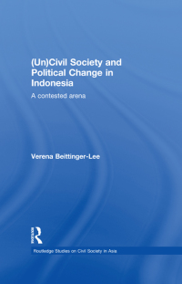 Titelbild: (Un) Civil Society and Political Change in Indonesia 1st edition 9780415836760