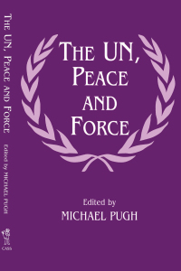 表紙画像: The UN, Peace and Force 1st edition 9780714647593