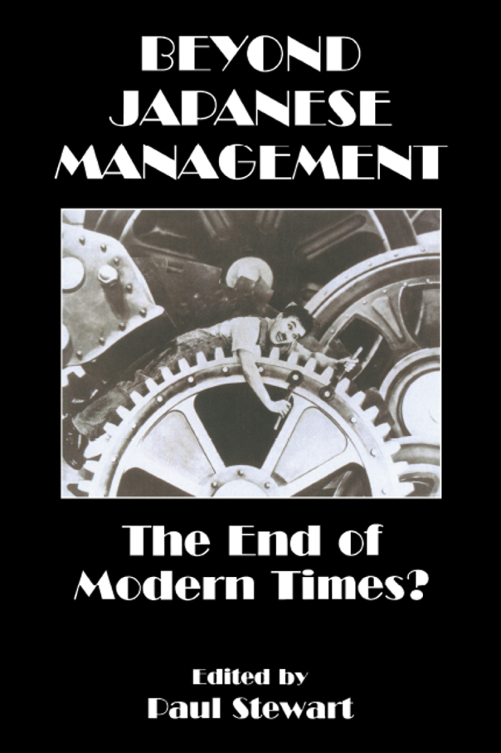 Beyond Japanese Management The End of Modern Times? 1st Edition