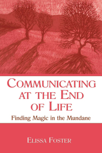 صورة الغلاف: Communicating at the End of Life 1st edition 9780805855661