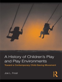 صورة الغلاف: A History of Children's Play and Play Environments 1st edition 9780415806190