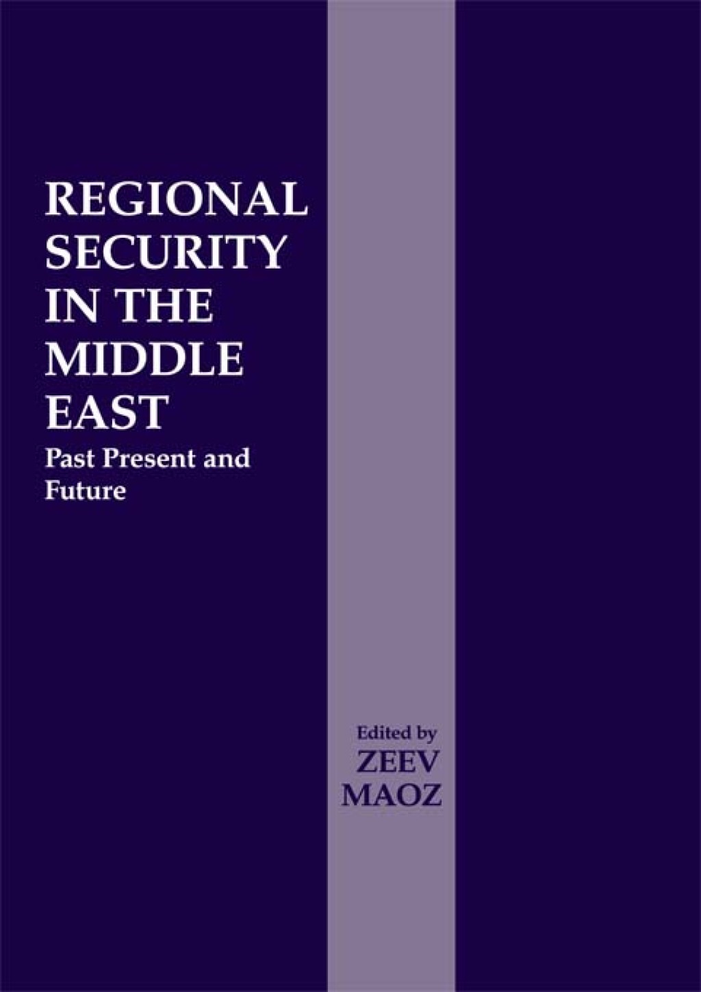 Regional Security in the Middle East Past Present and Future 1st Edition