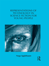 Titelbild: Representations of Technology in Science Fiction for Young People 1st edition 9780415989510