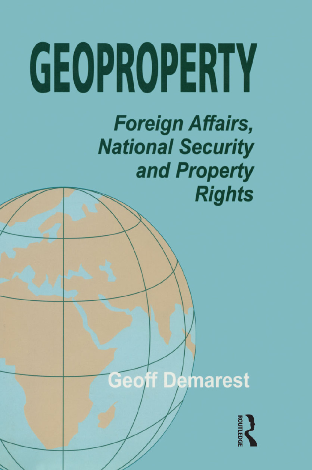 Geoproperty Foreign Affairs, National Security and Property Rights 1st Edition