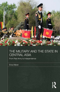 صورة الغلاف: The Military and the State in Central Asia 1st edition 9780415493475