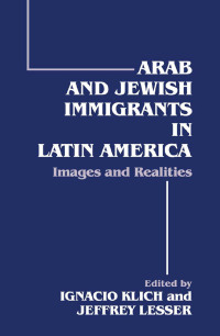 صورة الغلاف: Arab and Jewish Immigrants in Latin America 1st edition 9780714648736