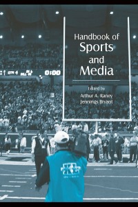 صورة الغلاف: Handbook of Sports and Media 1st edition 9780805851892