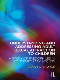 Cover image: Understanding and Addressing Adult Sexual Attraction to Children 1st edition 9780415446259