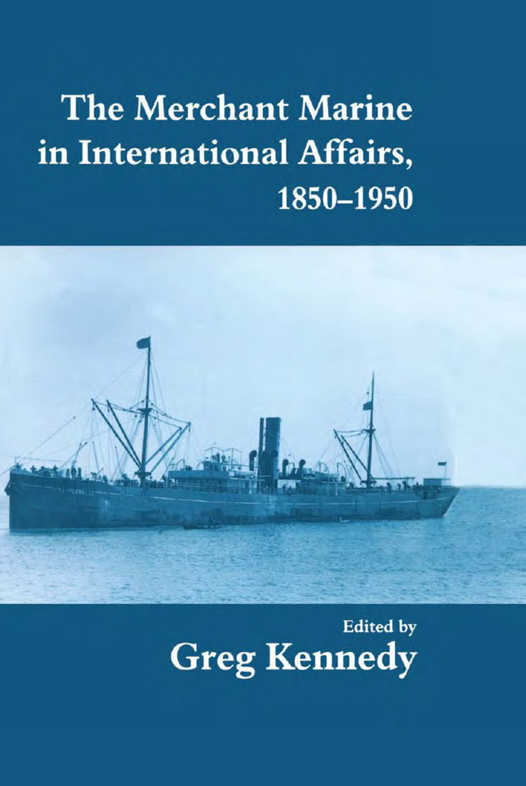 The Merchant Marine in International Affairs  18501950  1st Edition eBook Rental