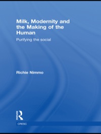 صورة الغلاف: Milk, Modernity and the Making of the Human 1st edition 9780415817141