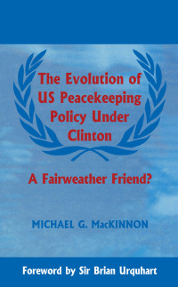 Imagen de portada: The Evolution of US Peacekeeping Policy Under Clinton 1st edition 9780714644974
