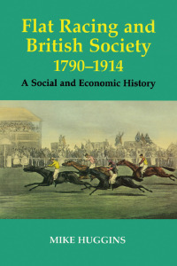 Cover image: Flat Racing and British Society, 1790-1914 1st edition 9780714649825