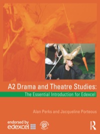 Omslagafbeelding: A2 Drama and Theatre Studies: The Essential Introduction for Edexcel 1st edition 9780415436601