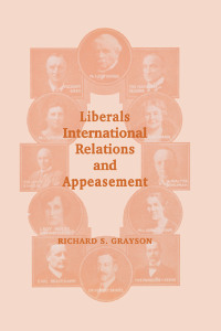 Cover image: Liberals, International Relations and Appeasement 1st edition 9780714681337