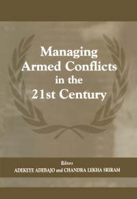 表紙画像: Managing Armed Conflicts in the 21st Century 1st edition 9780714681368