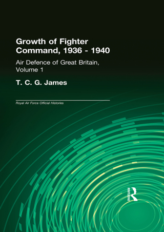 表紙画像: Growth of Fighter Command, 1936-1940 1st edition 9780714651187
