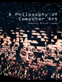 Imagen de portada: A Philosophy of Computer Art 1st edition 9780415547628