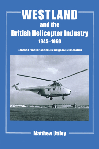 Omslagafbeelding: Westland and the British Helicopter Industry, 1945-1960 1st edition 9781138987036