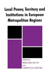 صورة الغلاف: Local Power, Territory and Institutions in European Metropolitan Regions 1st edition 9780714652184