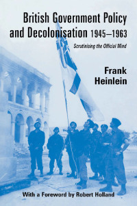 Immagine di copertina: British Government Policy and Decolonisation, 1945-63 1st edition 9781138965096