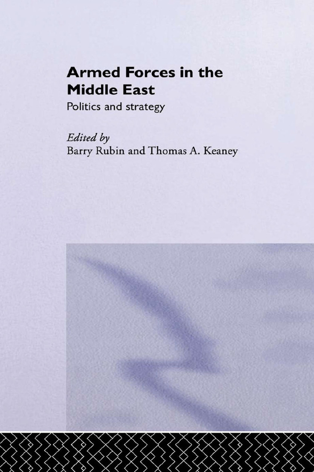 Armed Forces in the Middle East Politics and Strategy 1st Edition