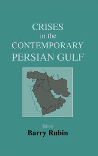Immagine di copertina: Crises in the Contemporary Persian Gulf 1st edition 9780714652672