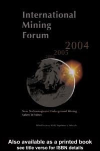 Cover image: International Mining Forum 2004, New Technologies in Underground Mining, Safety in Mines 1st edition 9789058096074