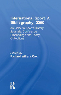 表紙画像: International Sport: A Bibliography, 2000 1st edition 9780714653648