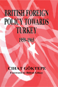 Cover image: British Foreign Policy Towards Turkey, 1959-1965 1st edition 9780714683324